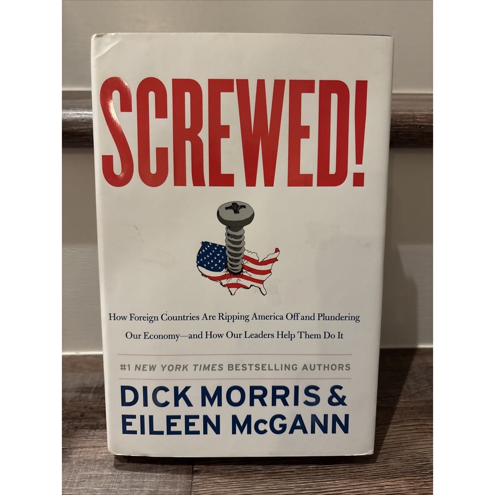 Screwed! : How Foreign Countries Are Ripping America off and Plundering Our...